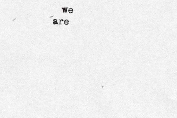 we are