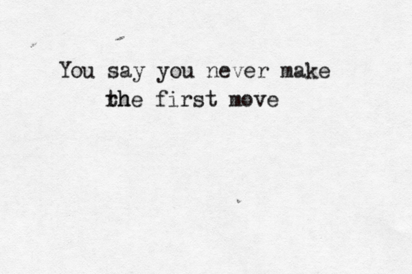 You say you never make rh the first move