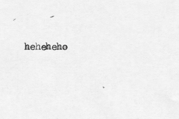 heheheho