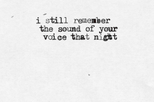 i still remember the sound of your voice that nigt ht 