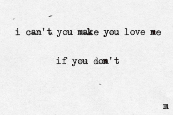 i can't you make you love me if you don't m 