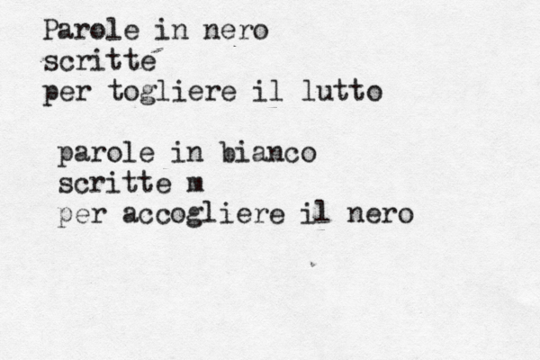 Parole in nero scritte per togliere il lutto parole in bianco scritte m per accogliere il nero 