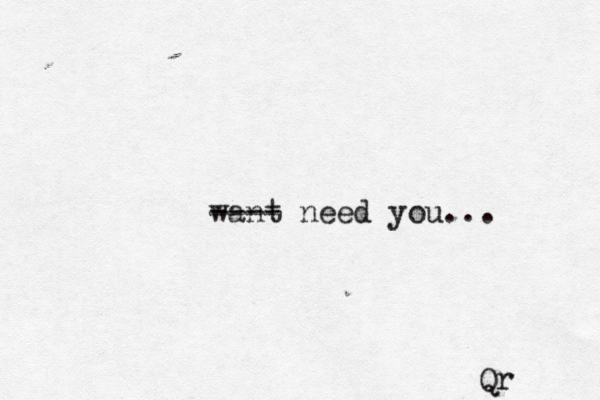 want ---- need you... Qr 