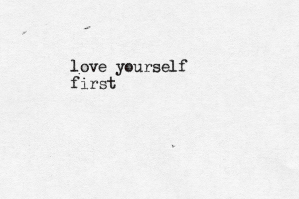 love yourself first