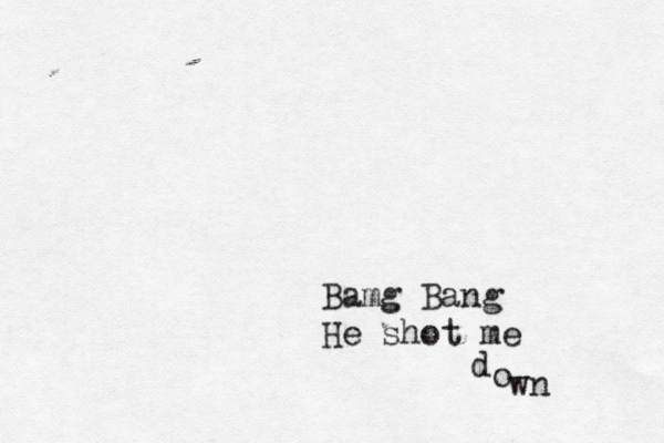 Bamg Bang He shot me d o w n 