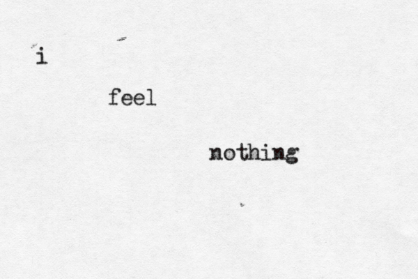i feel nothing