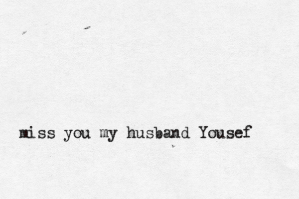 miss you my husband Yousef 