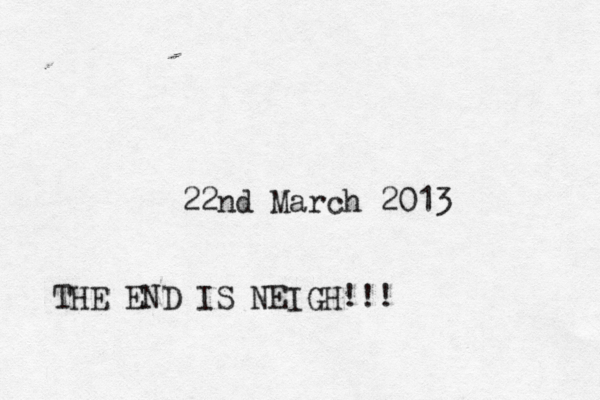Sunday Sesh 22nd March 2013 THE END IS NEIGH!!!
