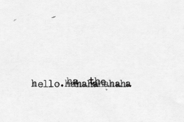 the ha hello.hahahahahaha