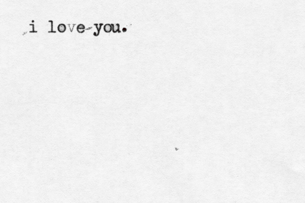 i love you .