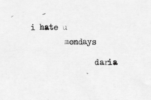 i hate u mondays daria