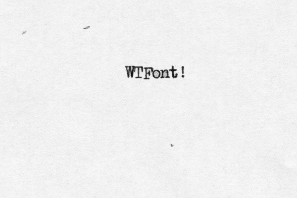 WTFont!