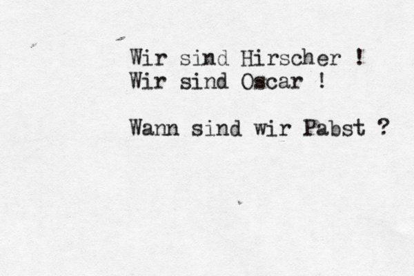 Wir sind Hirscher ! Wir sind Oscar ! Wann sind wir Pabst ? 