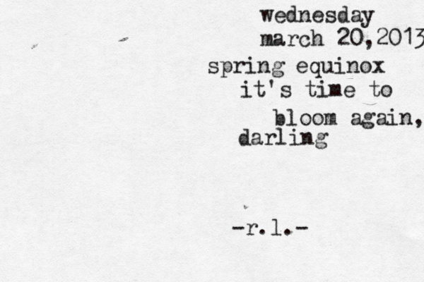 wednesday march 20,2013 spring equinox it's time to bloom again, darling -r.l.- 