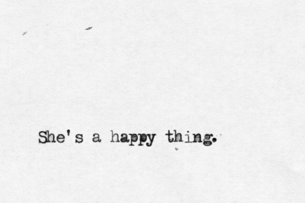 She's a happy thing. 