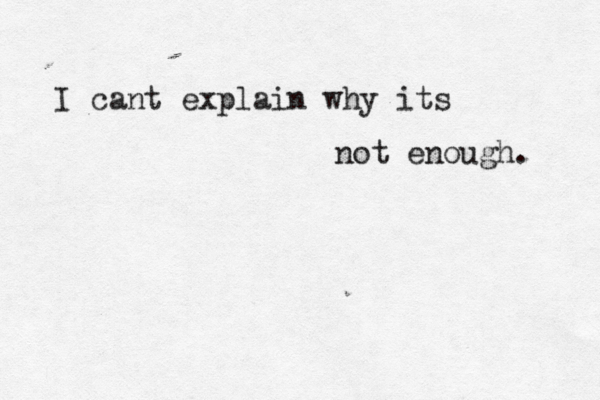 I cant explain why its not enough. 