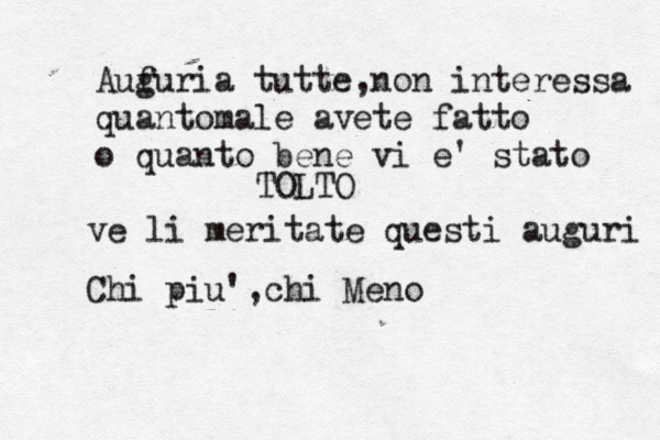 Aufuri g a tutte,non interessa quantomale avete fatto o quanto bene vi è e' stato TOLTO ve li meritate questi auguri Chi piu',chi Meno 