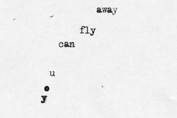 y o u can fly away 