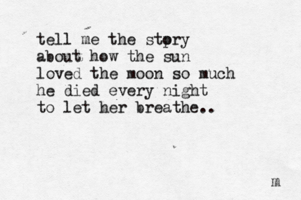tell me the stp ory about how the sun loved the moon so much he died every night to let her breathe.. m 