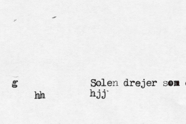 j Solen drejer som een me g hjj hh