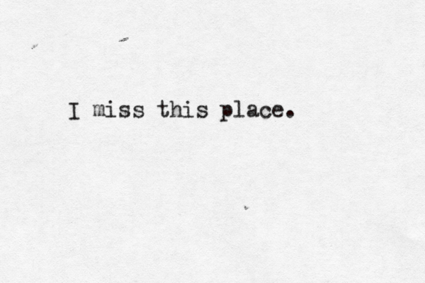 I miss this place.