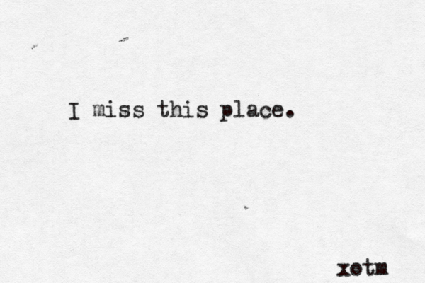 I miss this place. xotm 