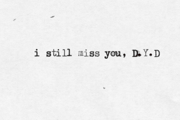 i still miss you, D.Y.D 