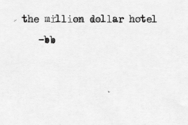 the million dollar hotel - b b 