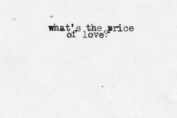 what's the price of love?