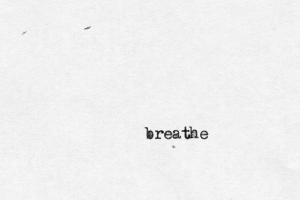 breathe