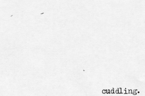 cuddling. 