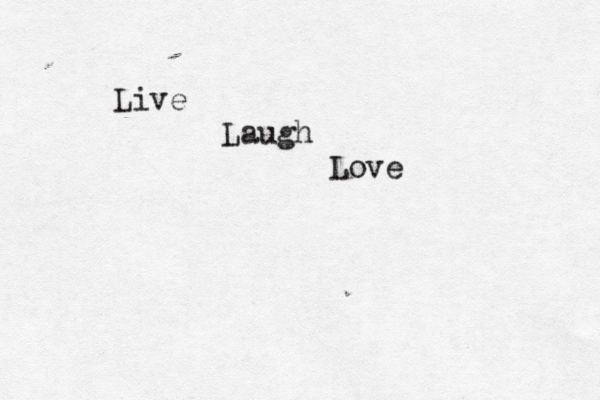 Live Laugh Love