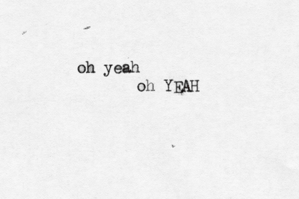 oh yeah oh YEAH