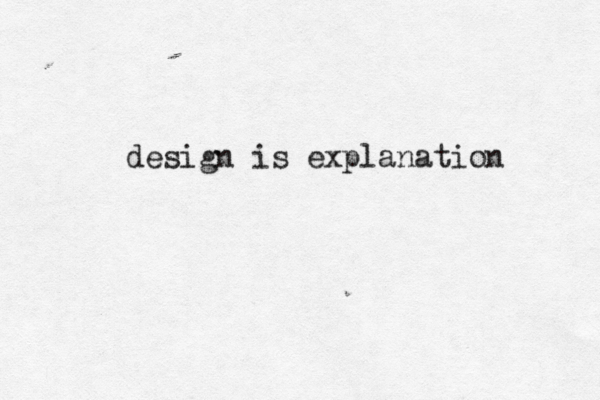 design is explanation 