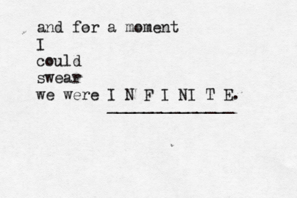 and for a moment I could swear we were I N F I NI T E. ______________ 