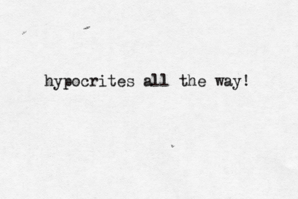 hypocrites all the way! 