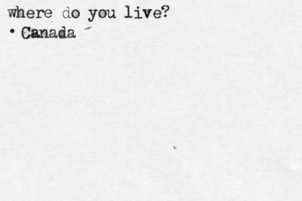 where do you live? . Canada 