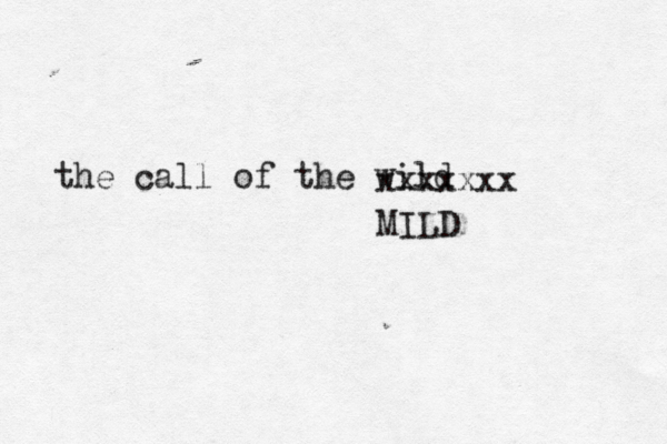 the call of the wild xxxxxxx MILD 