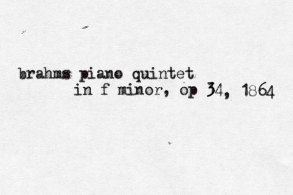 brahms piano quintet in f minor, op 1 3 34 , 1864 