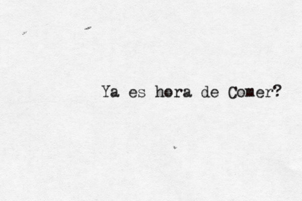 Ya es hora de Comer? 