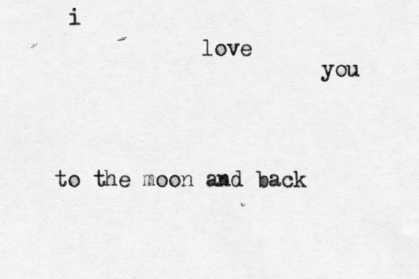 i love you to the moon and back