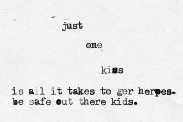 just one kiss is all it takes to ger heroes p pes. be safe out there kids. 