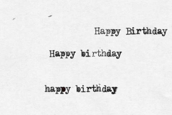 Happy birthday happy birthday Happy Birthday 