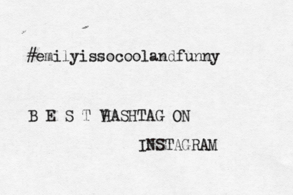 #emilyissocoolandfunny B E S T V HASHTAG ON INSTAGRAM 
