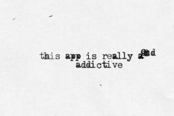 this app is really a addictive snd d x c 