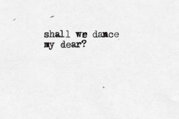 shall wr e dance my dear? 