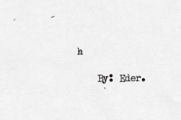 By: Eder. h 