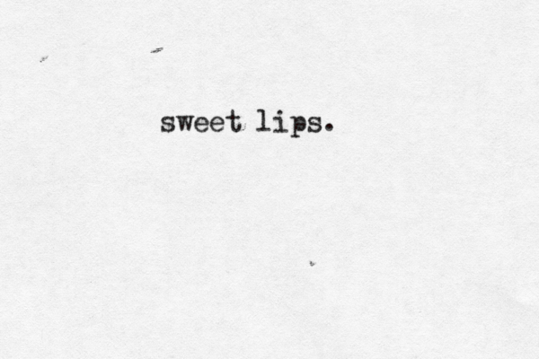 sweet lips.
