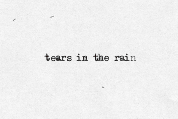 tears in the rain 