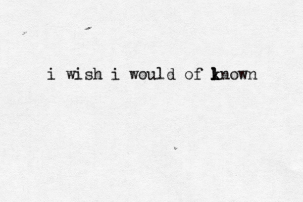 i wish i would of ln l k k own 